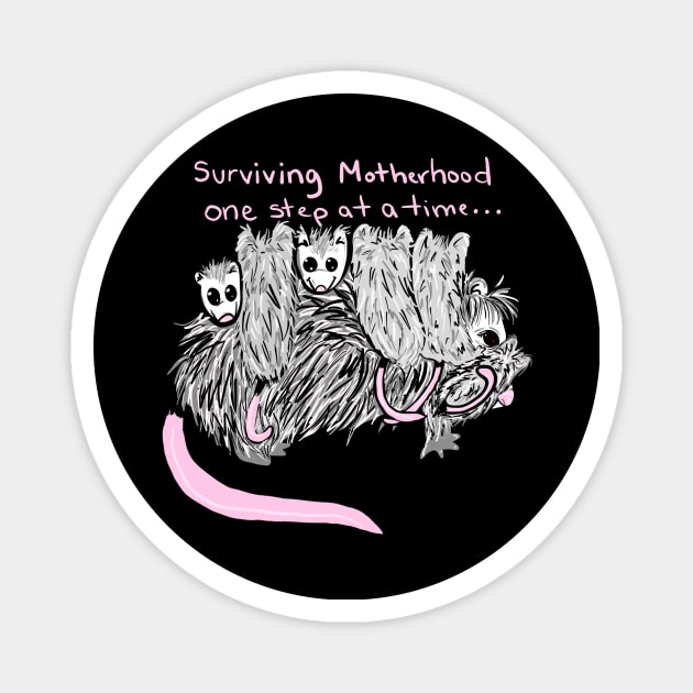 Surviving Motherhood one step at a time Magnet by Witchvibes